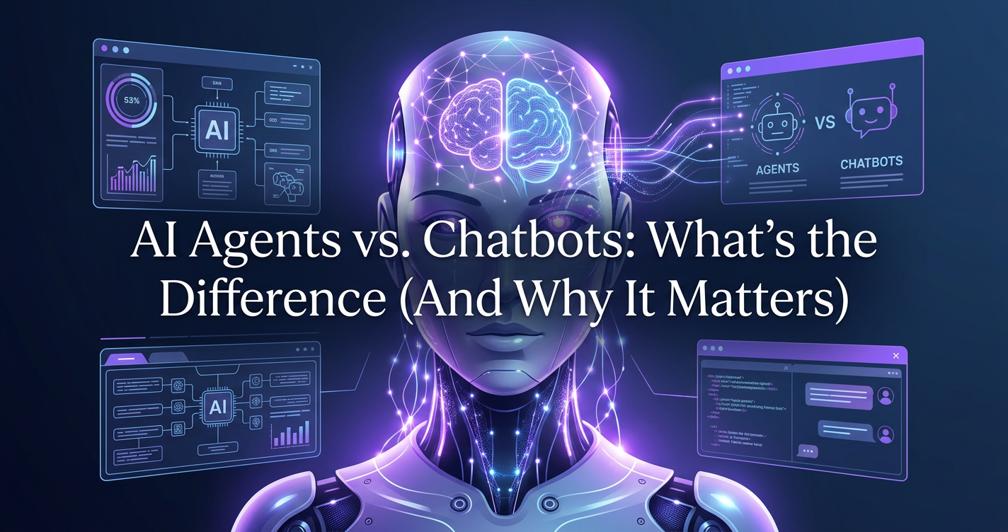 AI Agents vs. Chatbots: What's the Difference (And Why It Matters)